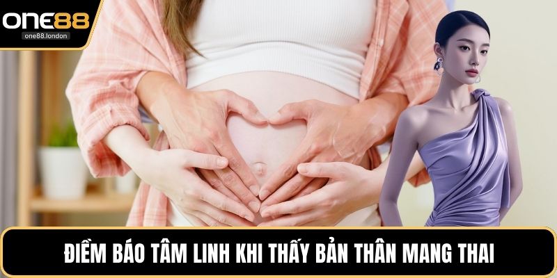 Điềm báo tâm linh khi thấy bản thân mang thai