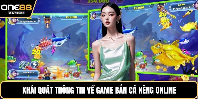 Khái quát thông tin về game bắn cá xèng online