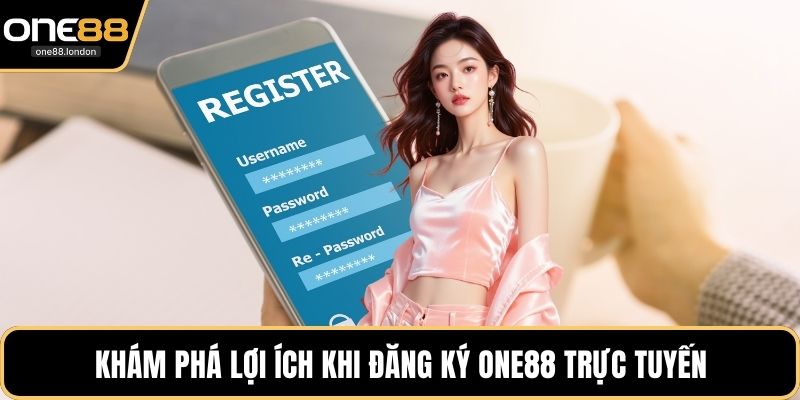 Khám phá lợi ích khi đăng ký One88 trực tuyến
