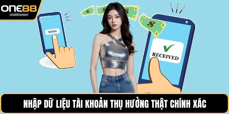 Nhập dữ liệu tài khoản thụ hưởng thật chính xác