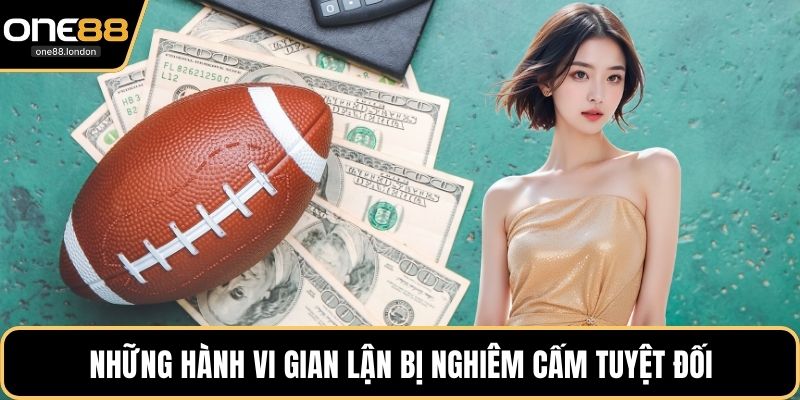 Những hành vi gian lận bị nghiêm cấm tuyệt đối