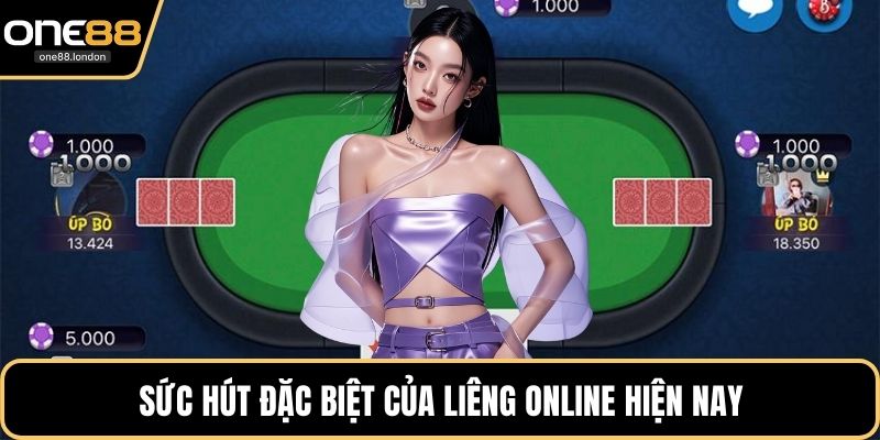 Sức hút đặc biệt của liêng online hiện nay