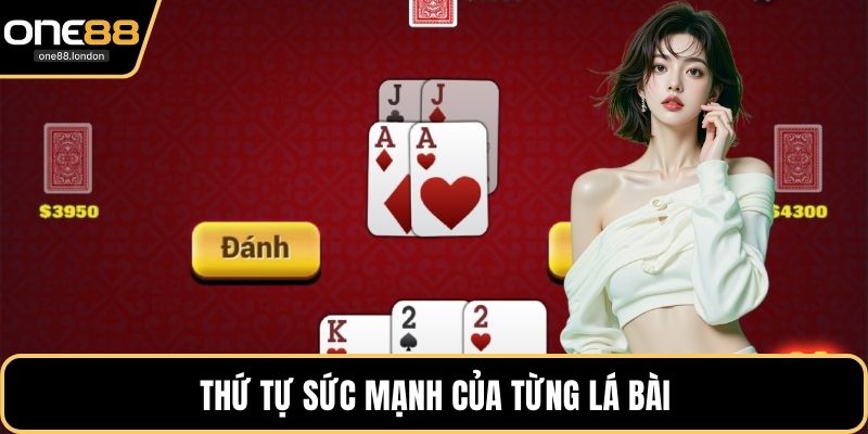 Thứ tự sức mạnh của từng lá bài