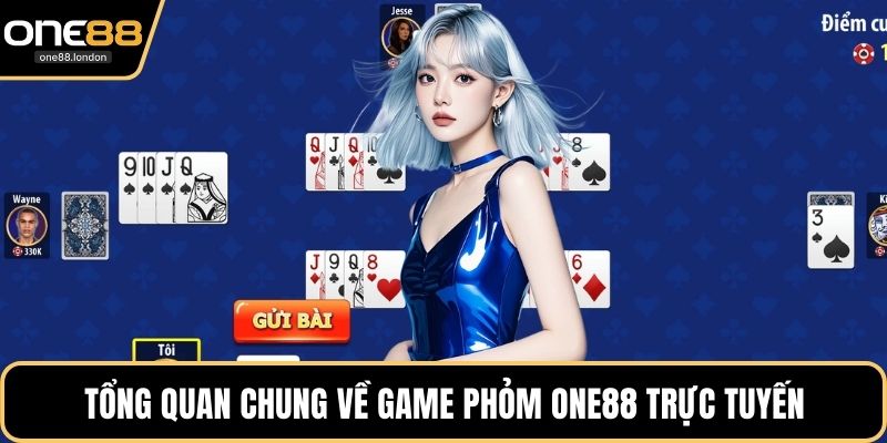 Tổng quan chung về game phỏm One88 trực tuyến