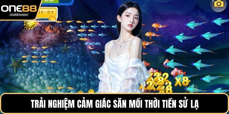 Trải nghiệm cảm giác săn mồi thời tiền sử lạ