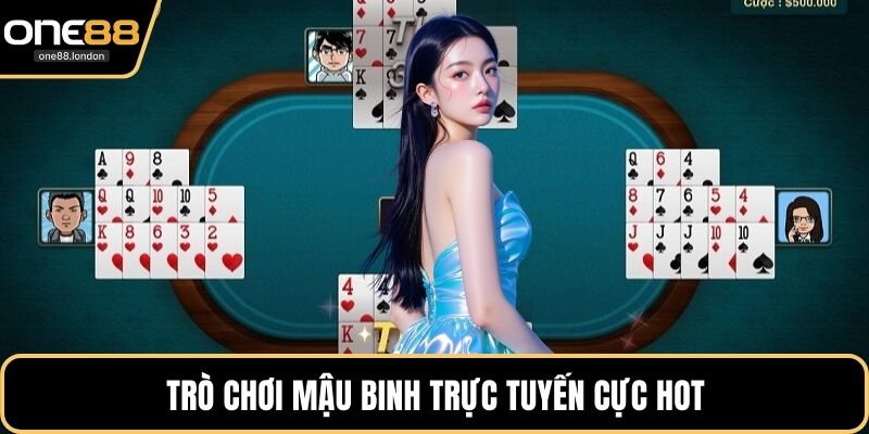Trò chơi mậu binh trực tuyến cực hot